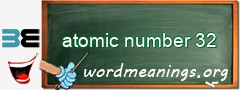 WordMeaning blackboard for atomic number 32